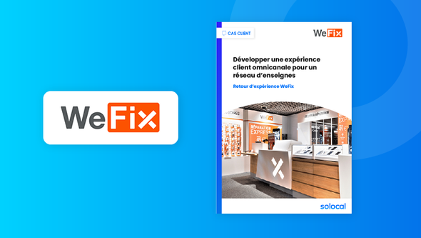 Une stratégie omnicanale : cas client WeFix